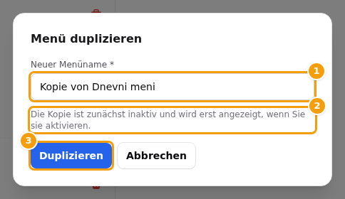 Das Fenster Menü duplizieren: Neuer Menüname (1), der Hinweis, dass die Kopie zunächst inaktiv ist (2) und Duplizieren (3)