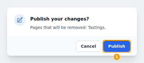 Publish your changes? Pages that will be removed: Tastings.